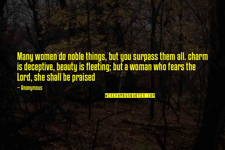 All Things Bible Quotes By Anonymous: Many women do noble things, but you surpass
