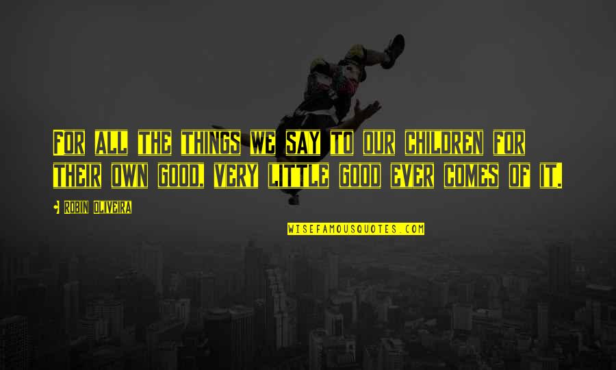 All Things For Good Quotes By Robin Oliveira: For all the things we say to our