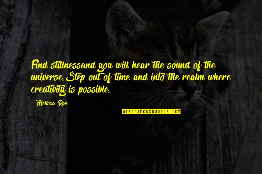 All Time Best Ever Quotes By Melissa Rae: Find stillnessand you will hear the sound of