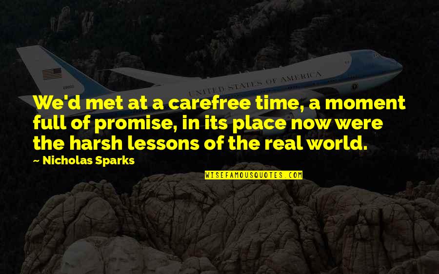 All Time Best Love Quotes By Nicholas Sparks: We'd met at a carefree time, a moment