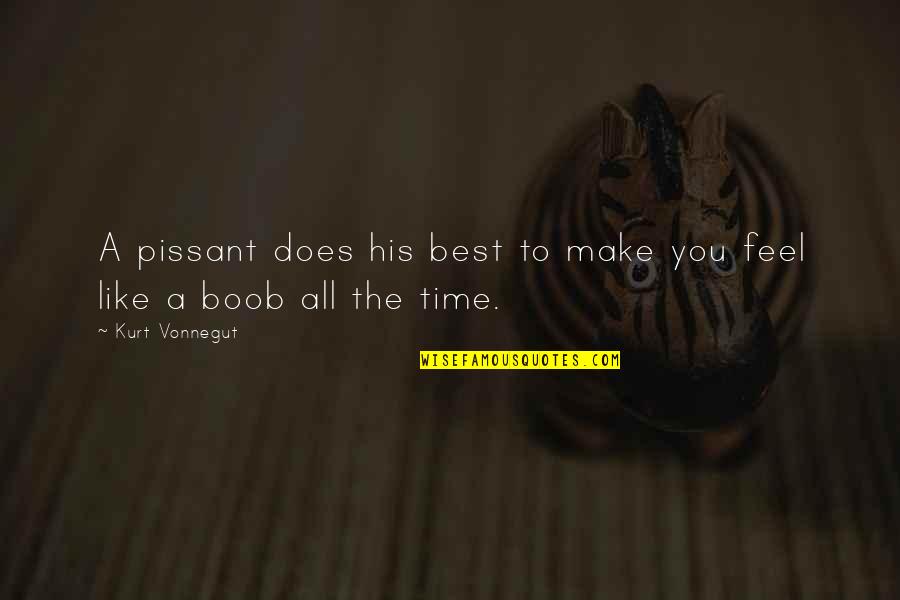 All Time Best Quotes By Kurt Vonnegut: A pissant does his best to make you