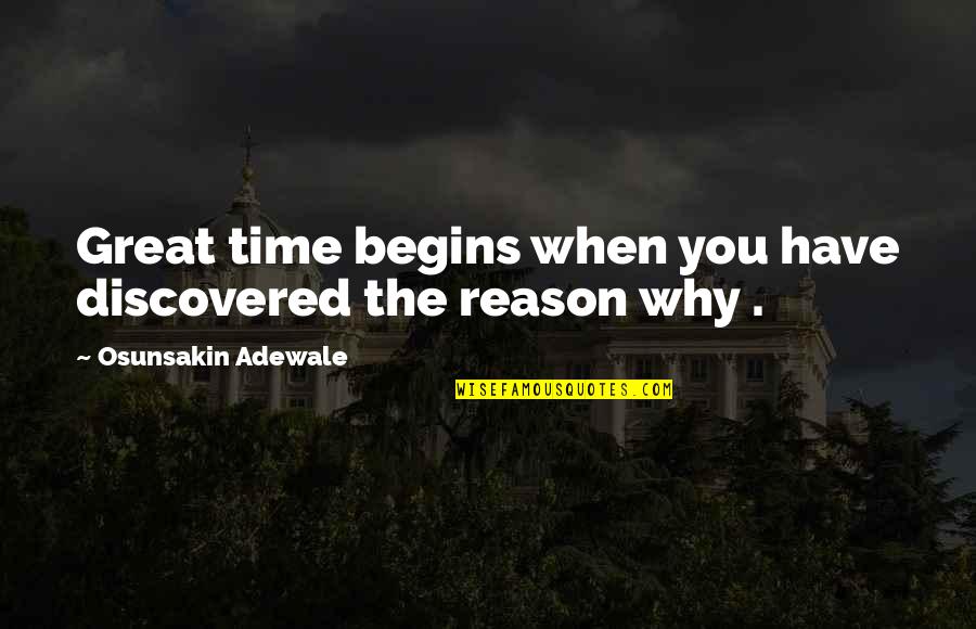 All Time Great Inspirational Quotes By Osunsakin Adewale: Great time begins when you have discovered the All Time Great Inspirational Quotes By Osunsakin Adewale: Great time begins when you have discovered the