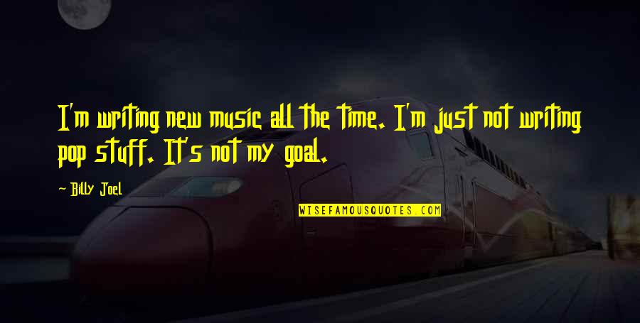 All Time Music Quotes By Billy Joel: I'm writing new music all the time. I'm
