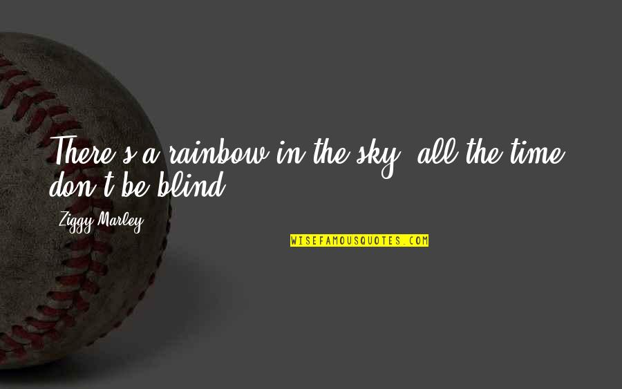 All Time Music Quotes By Ziggy Marley: There's a rainbow in the sky, all the