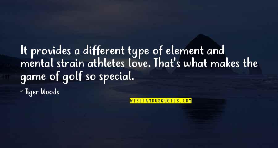 All Type Of Love Quotes By Tiger Woods: It provides a different type of element and