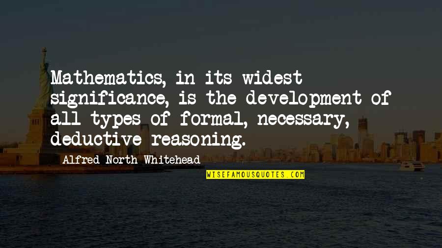 All Types Of Quotes By Alfred North Whitehead: Mathematics, in its widest significance, is the development