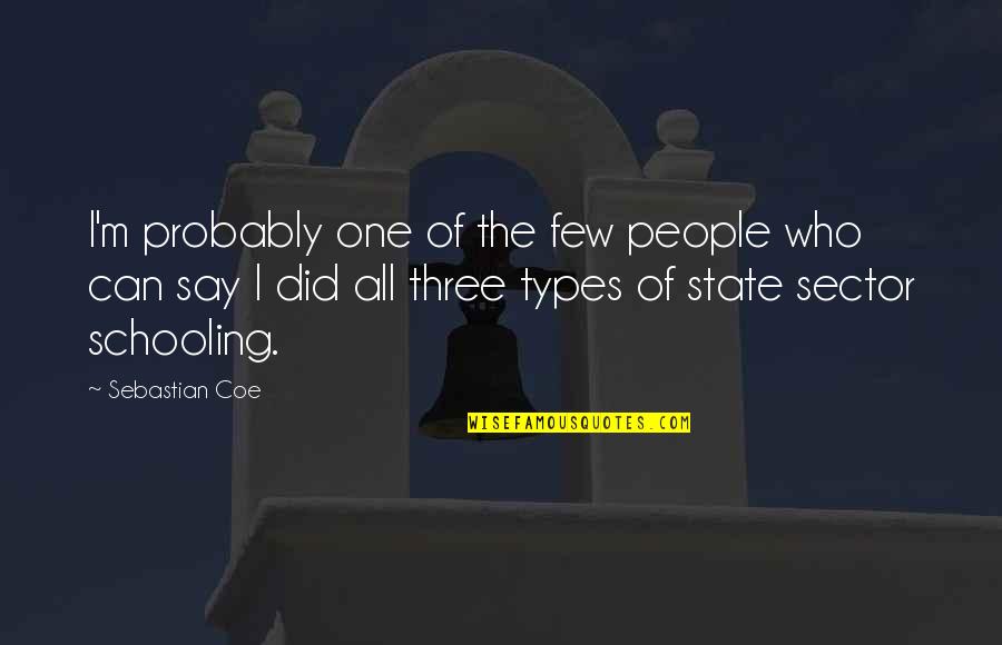 All Types Of Quotes By Sebastian Coe: I'm probably one of the few people who