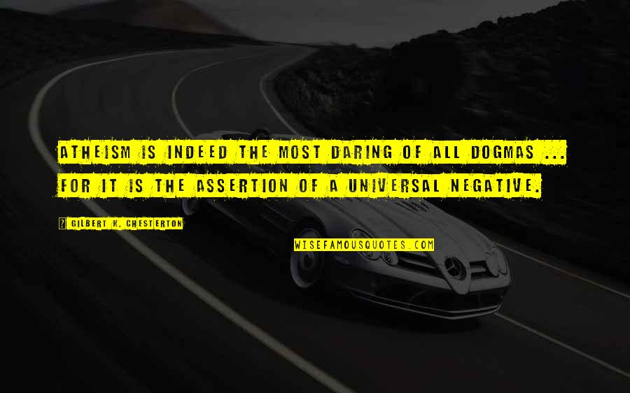 All Universal Quotes By Gilbert K. Chesterton: Atheism is indeed the most daring of all