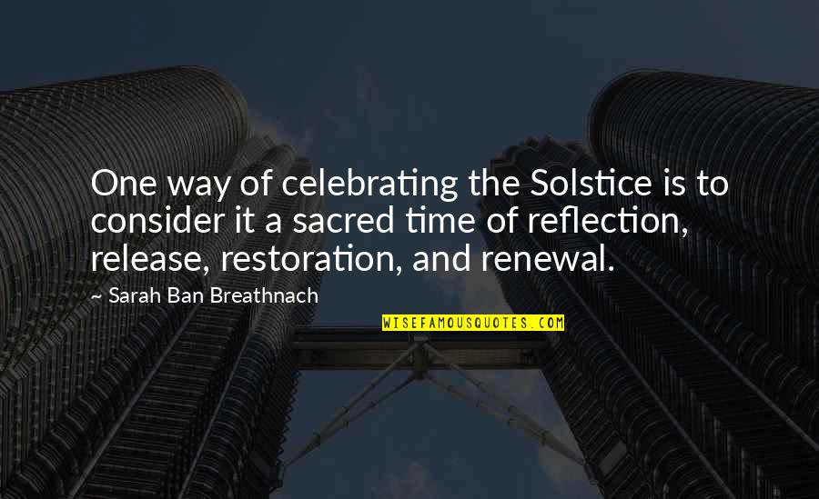 All Used Parts Quotes By Sarah Ban Breathnach: One way of celebrating the Solstice is to