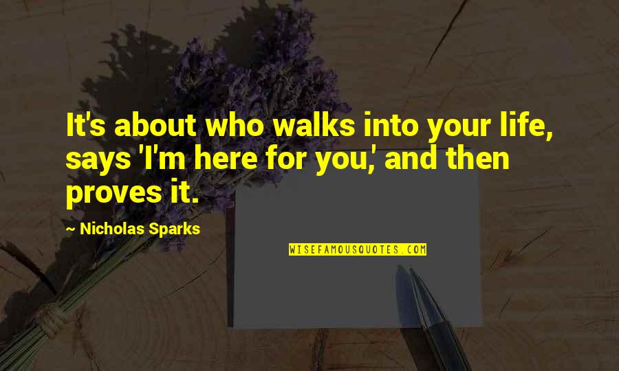 All Walks Of Life Quotes By Nicholas Sparks: It's about who walks into your life, says