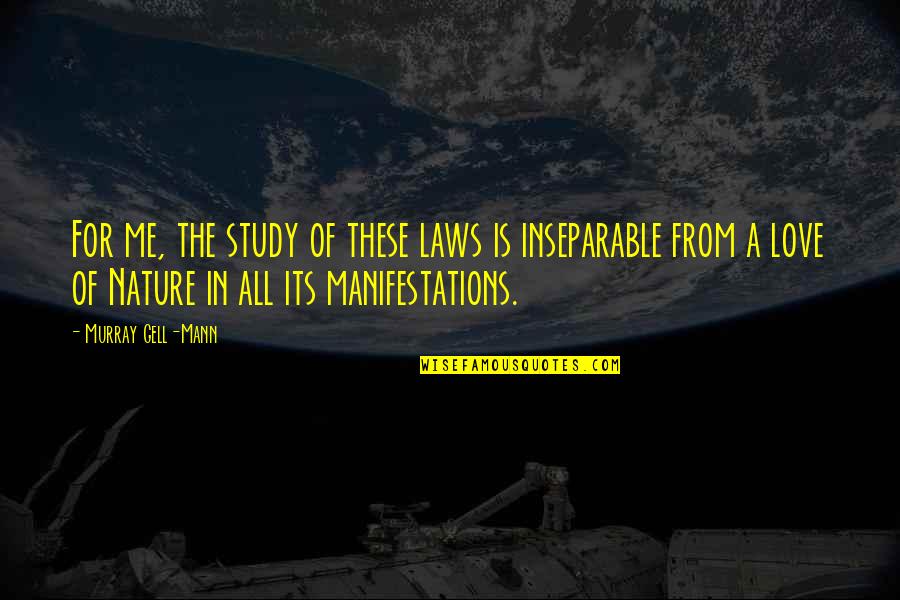 All Warfare Is Deception Quote Quotes By Murray Gell-Mann: For me, the study of these laws is
