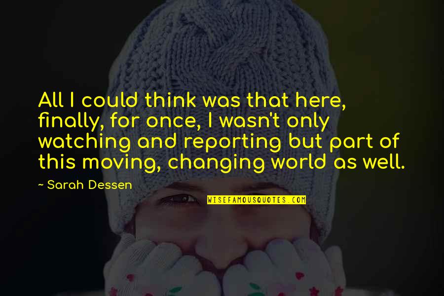 All Was Well Quotes By Sarah Dessen: All I could think was that here, finally, All Was Well Quotes By Sarah Dessen: All I could think was that here, finally,