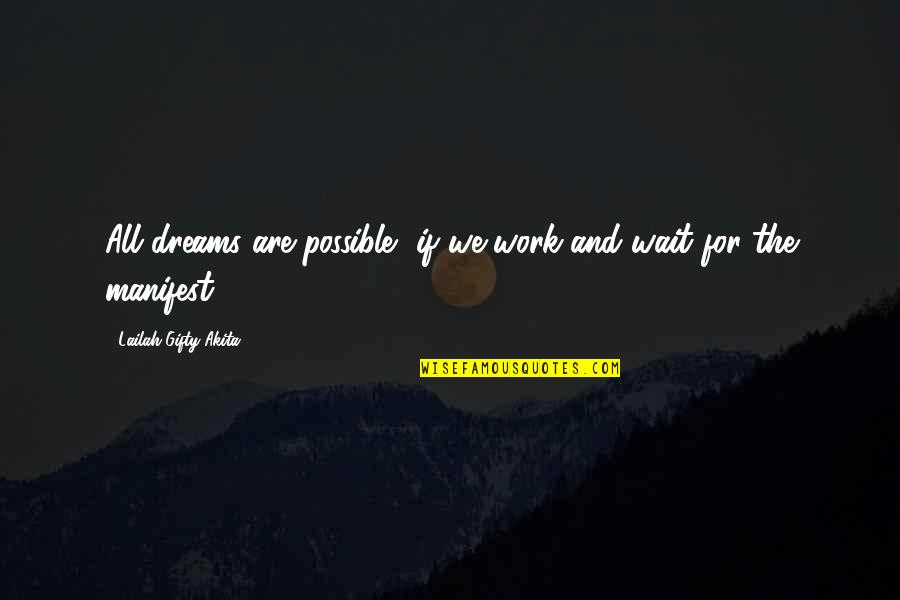 All We Are Quotes By Lailah Gifty Akita: All dreams are possible, if we work and