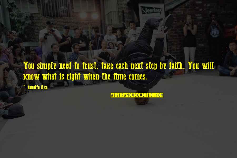 All We Need Is Trust Quotes By Janette Oke: You simply need to trust, take each next