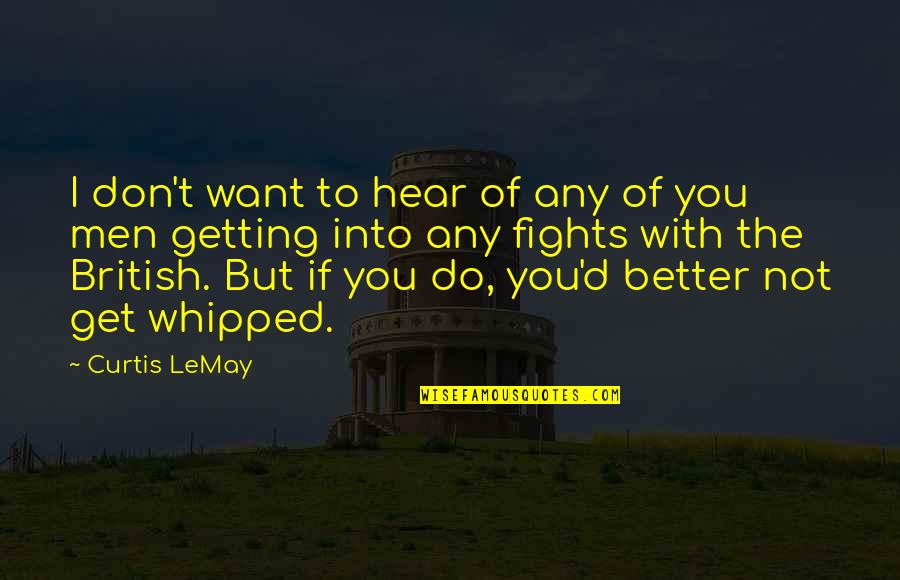 All We Want Is Peace Quotes By Curtis LeMay: I don't want to hear of any of