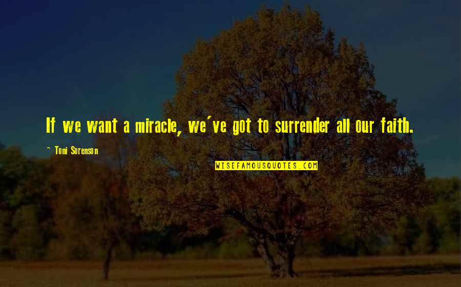 All We Want Quotes By Toni Sorenson: If we want a miracle, we've got to