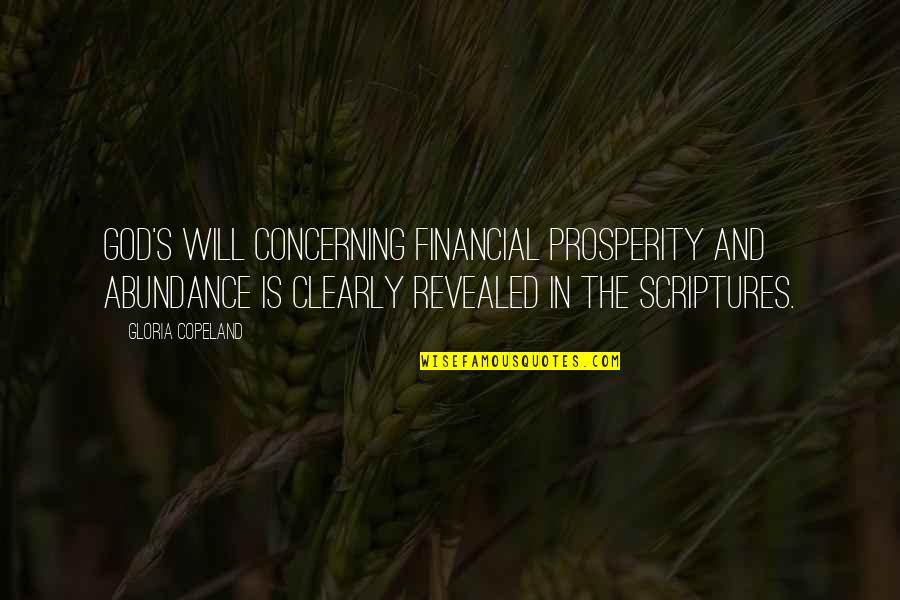 All Will Be Revealed Quotes By Gloria Copeland: God's will concerning financial prosperity and abundance is