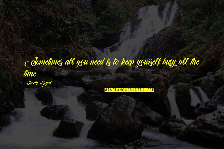 All You Need Is Time Quotes By Lovely Goyal: Sometimes all you need is to keep yourself