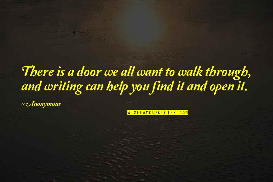 All You Want Quotes By Anonymous: There is a door we all want to