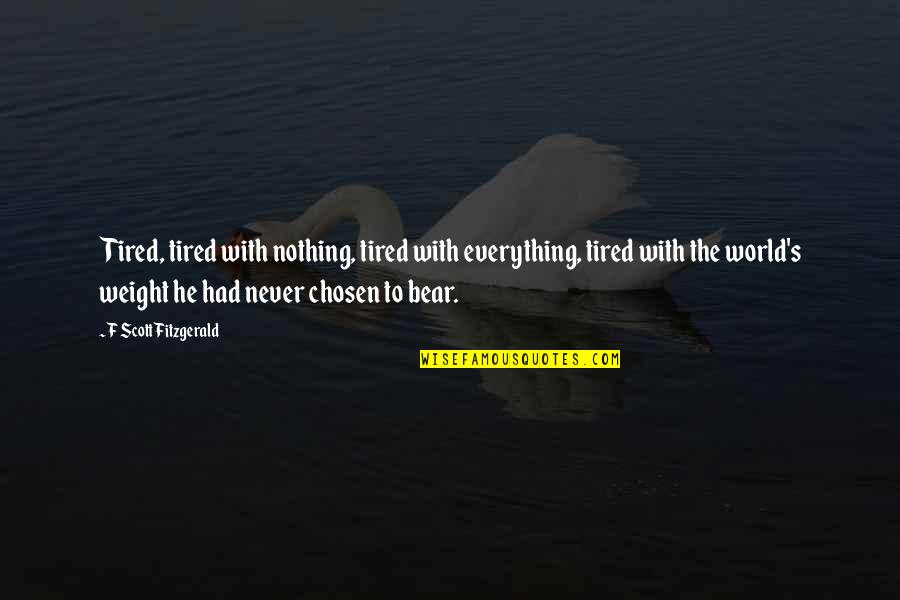 Allada Kingdom Quotes By F Scott Fitzgerald: Tired, tired with nothing, tired with everything, tired Allada Kingdom Quotes By F Scott Fitzgerald: Tired, tired with nothing, tired with everything, tired