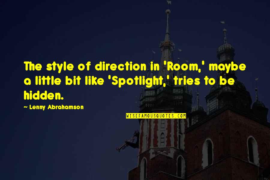 Allah Beautiful Quotes By Lenny Abrahamson: The style of direction in 'Room,' maybe a Allah Beautiful Quotes By Lenny Abrahamson: The style of direction in 'Room,' maybe a
