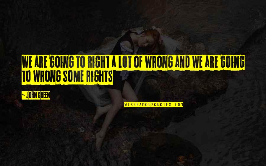Allah Gives Quotes By John Green: We are going to right a lot of