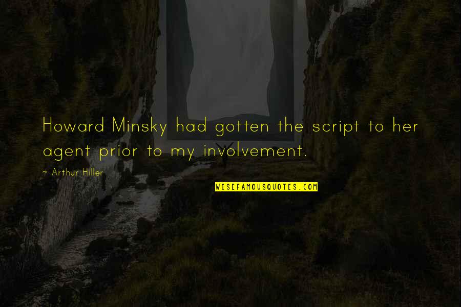 Allah Help Me Quotes By Arthur Hiller: Howard Minsky had gotten the script to her