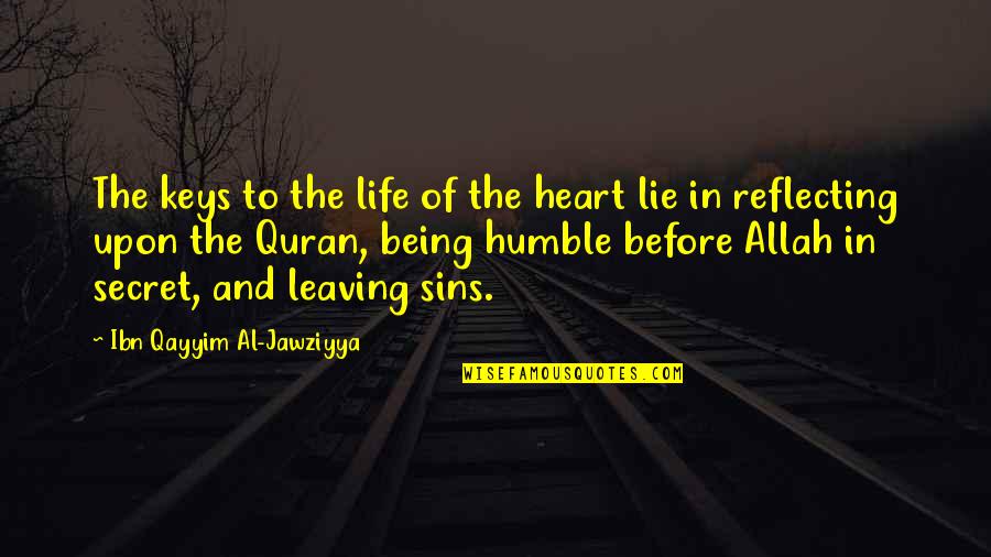 Allah In My Heart Quotes By Ibn Qayyim Al-Jawziyya: The keys to the life of the heart Allah In My Heart Quotes By Ibn Qayyim Al-Jawziyya: The keys to the life of the heart