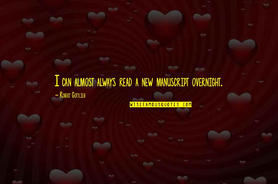 Allah In Quran Quotes By Robert Gottlieb: I can almost always read a new manuscript Allah In Quran Quotes By Robert Gottlieb: I can almost always read a new manuscript