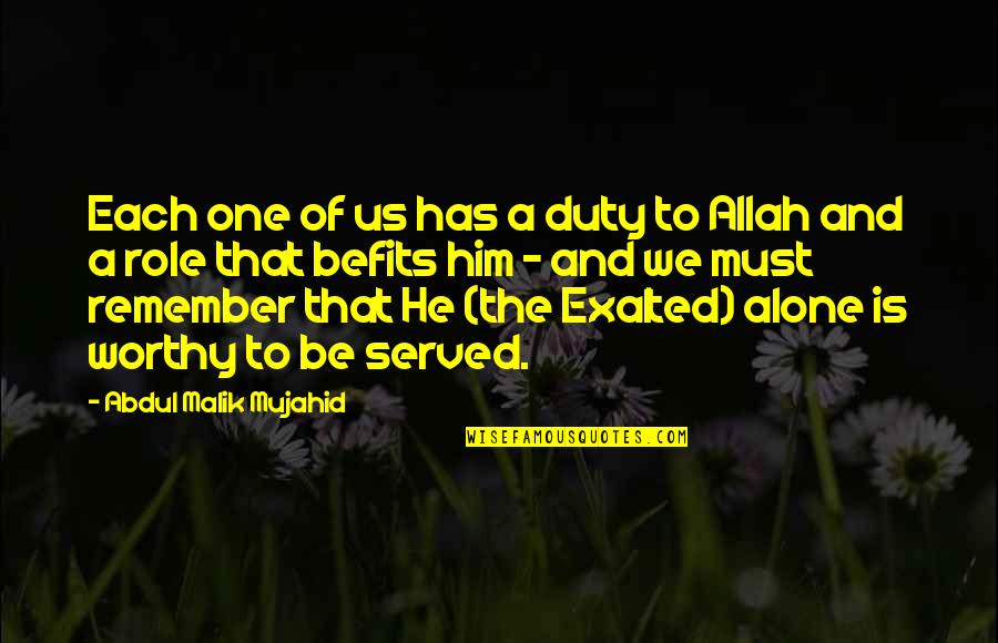 Allah Is Quotes By Abdul Malik Mujahid: Each one of us has a duty to Allah Is Quotes By Abdul Malik Mujahid: Each one of us has a duty to
