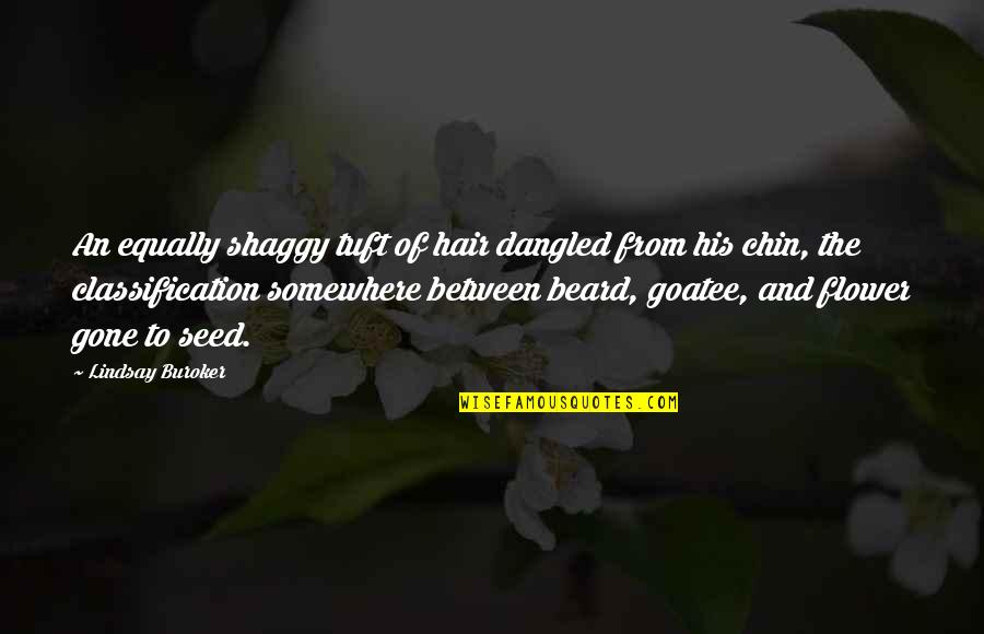 Allah Ki Rehmat Quotes By Lindsay Buroker: An equally shaggy tuft of hair dangled from