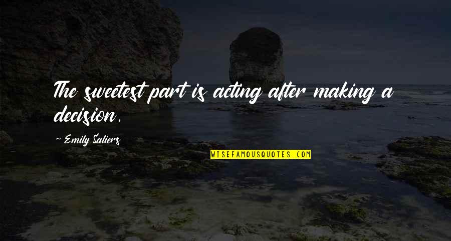 Allah Merciful Quote Quotes By Emily Saliers: The sweetest part is acting after making a