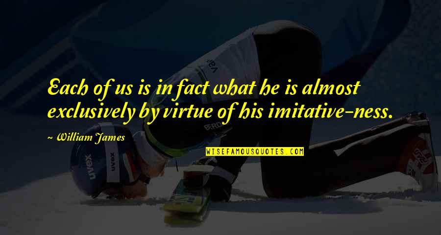 Allah Ne Mujhe Ruswa Kar Diya Quotes By William James: Each of us is in fact what he Allah Ne Mujhe Ruswa Kar Diya Quotes By William James: Each of us is in fact what he