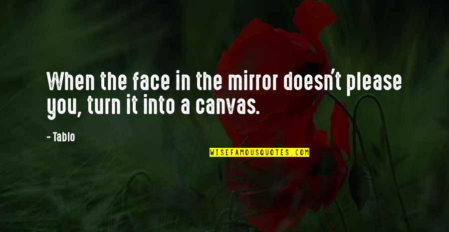 Allah Sebaik Baik Perancang Quotes By Tablo: When the face in the mirror doesn't please