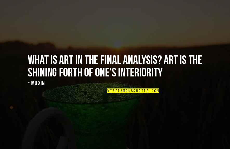 Allah The Sustainer Quotes By Mu Xin: What is art in the final analysis? Art