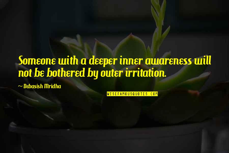 Allah Will Never Let You Down Quotes By Debasish Mridha: Someone with a deeper inner awareness will not
