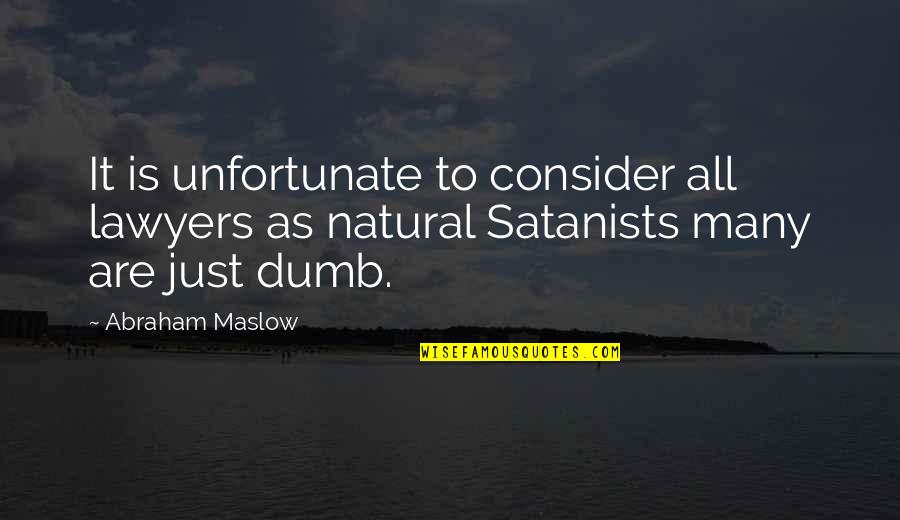 Allahabadi White Guava Quotes By Abraham Maslow: It is unfortunate to consider all lawyers as
