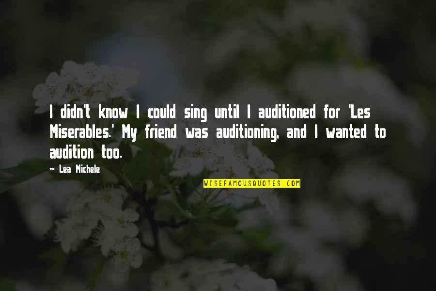 Allahno Quotes By Lea Michele: I didn't know I could sing until I