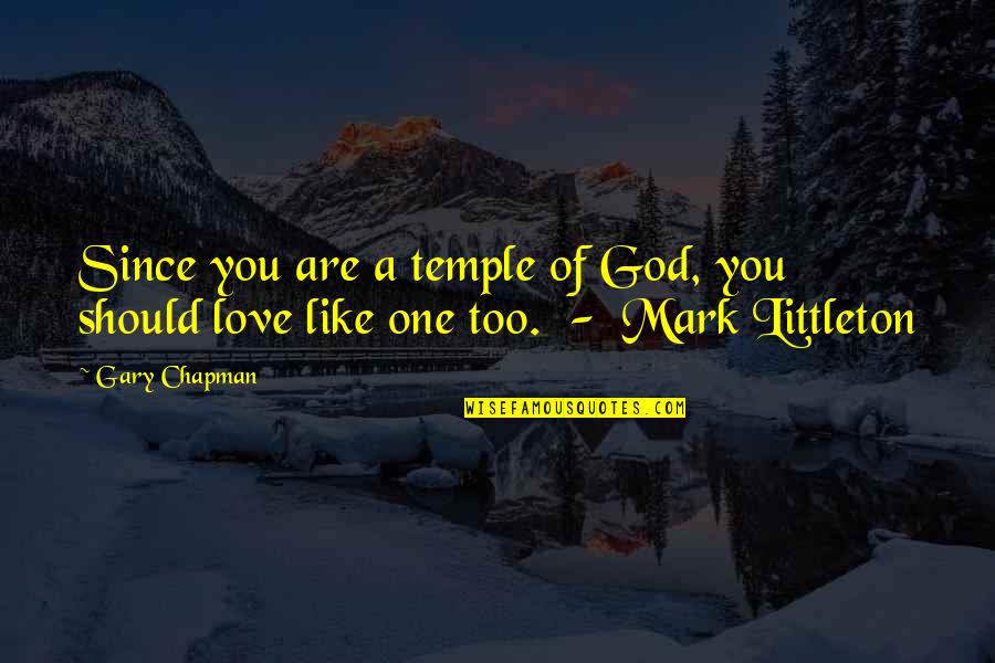 Allah's Help Quotes By Gary Chapman: Since you are a temple of God, you