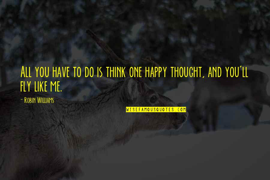 Allah's Help Quotes By Robin Williams: All you have to do is think one