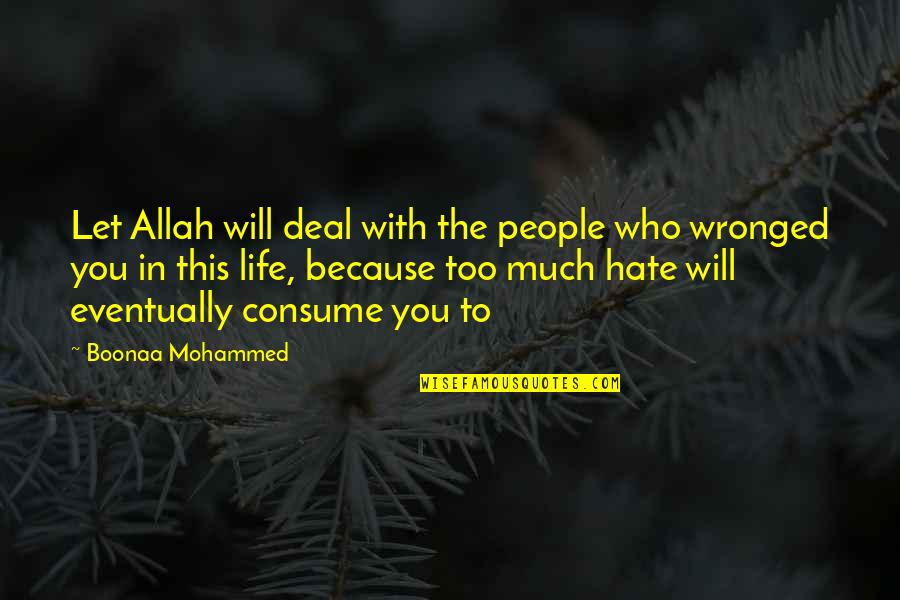 Allah's Will Quotes By Boonaa Mohammed: Let Allah will deal with the people who Allah's Will Quotes By Boonaa Mohammed: Let Allah will deal with the people who