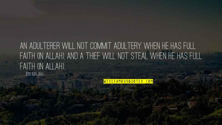 Allah's Will Quotes By Ibn Majah: An adulterer will not commit adultery when he