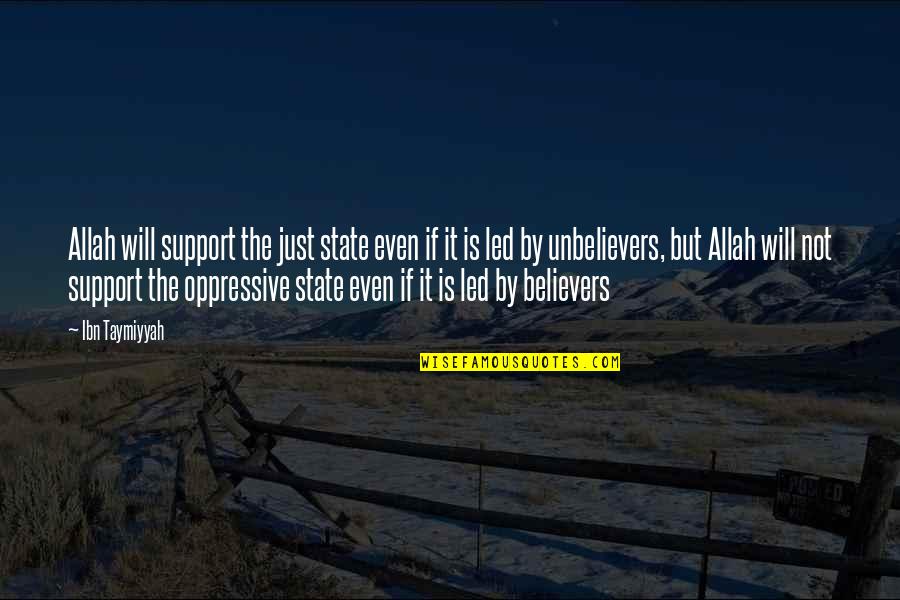 Allah's Will Quotes By Ibn Taymiyyah: Allah will support the just state even if