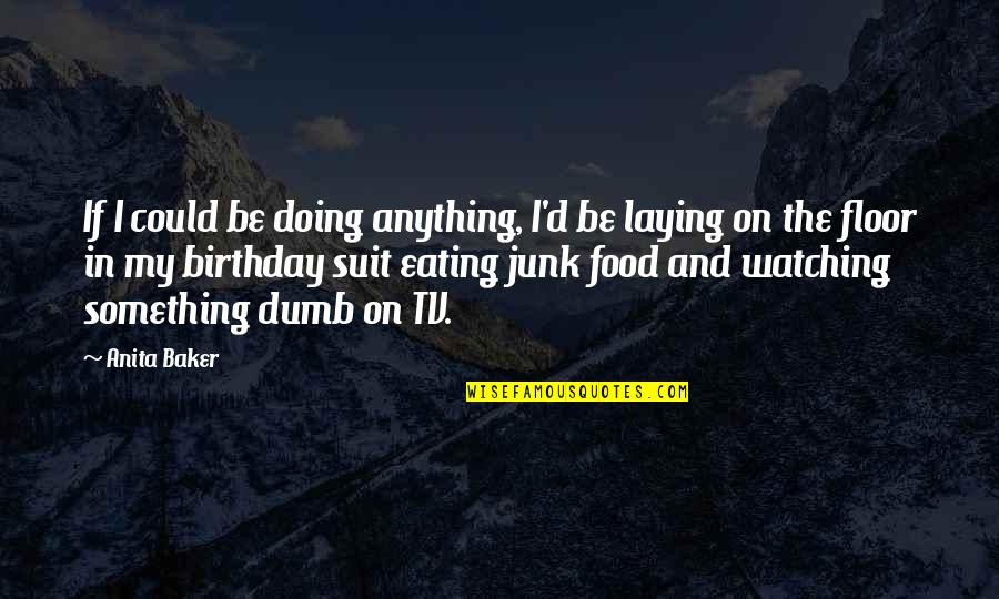 Allahu Alam Quotes By Anita Baker: If I could be doing anything, I'd be
