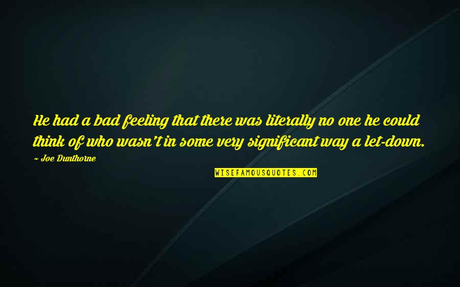 Allahu Alam Quotes By Joe Dunthorne: He had a bad feeling that there was