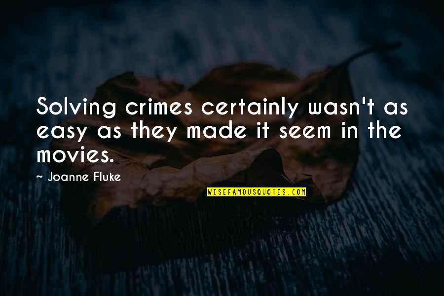 Allahu Quotes By Joanne Fluke: Solving crimes certainly wasn't as easy as they