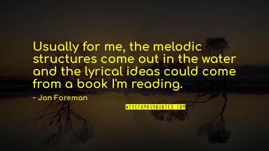 Allalala Quotes By Jon Foreman: Usually for me, the melodic structures come out Allalala Quotes By Jon Foreman: Usually for me, the melodic structures come out