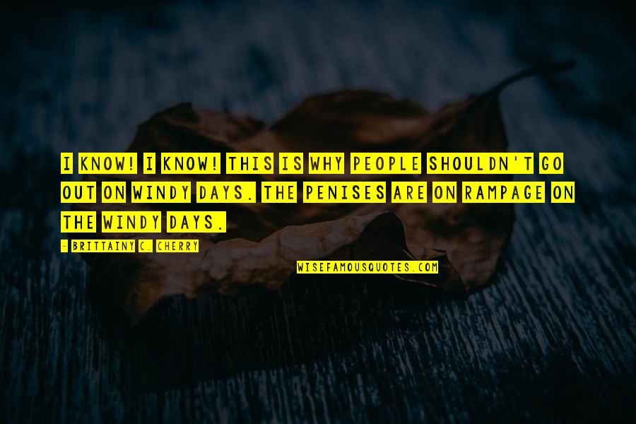 Allalba Quotes By Brittainy C. Cherry: I know! I know! This is why people Allalba Quotes By Brittainy C. Cherry: I know! I know! This is why people