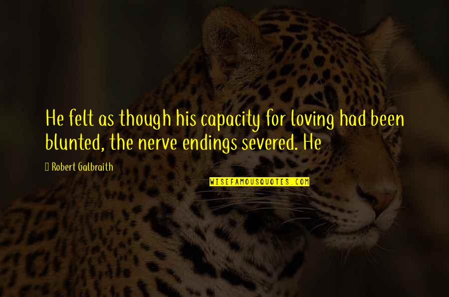 Allama Iqbal Best Quotes By Robert Galbraith: He felt as though his capacity for loving Allama Iqbal Best Quotes By Robert Galbraith: He felt as though his capacity for loving