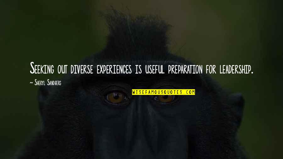 Allama Iqbal Best Quotes By Sheryl Sandberg: Seeking out diverse experiences is useful preparation for Allama Iqbal Best Quotes By Sheryl Sandberg: Seeking out diverse experiences is useful preparation for